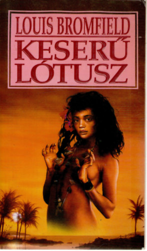 Louis Bromfield - Keser ltusz