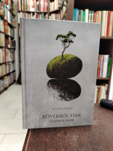Sz�cs Ferenc Dr. - K�vekb�l fiak, igehirdet�sek