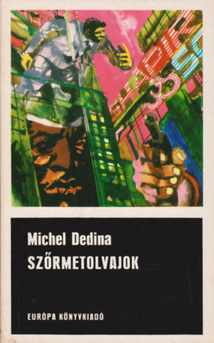 Michel Dedina - Szrmetolvajok