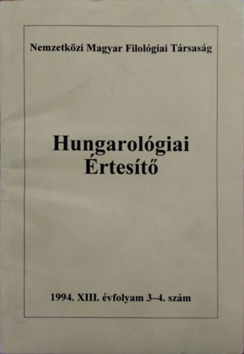 Jankovics Jzsef  (fel. szerk.) - Hungarolgiai rtest, XIII. vf. 3-4. szm (1994)