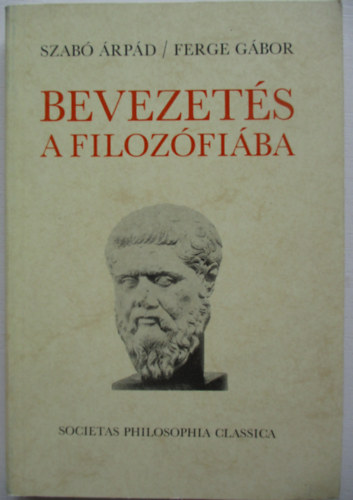 Szab� �rp�d-Ferge G�bor - Bevezet�s a filoz�fi�ba