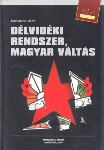 Domonkos L�szl� - D�lvid�ki rendszer, magyar v�lt�s (Ret�rki K�nyvek 42.) (dedik�lt)