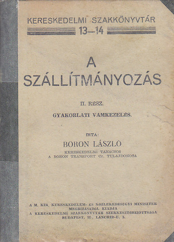 Boron Lszl - A szlltmnyozs II. rsz: Gyakorlati vmkezels