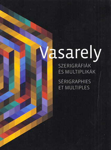 Imre Gyrgyi; Orosz Mrton - Vasarely - Szerigrfik s multiplikk (magyar-francia)