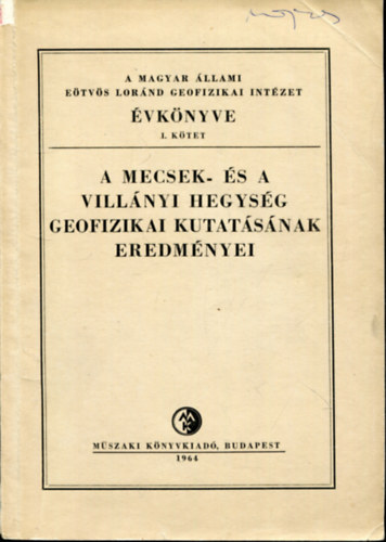 Dr. Flp Jzsef - A Mecsek- s a Villnyi hegysg geofizikai kutatsnak eredmnyei I.