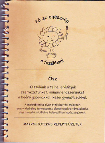 �sz - K�sz�l�n a t�lre, er�s�tj�k szervezet�nket, immunrendszer�nket a be�r� gabon�kkal, k�sei gy�m�lcs�kkel.