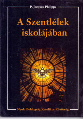 P. Jacques Philippe - A Szentl�lek iskol�j�ban