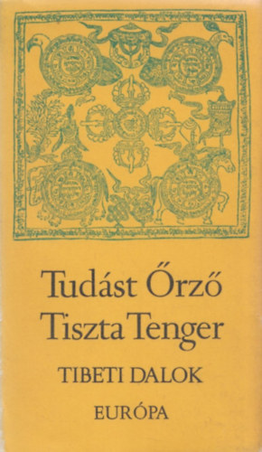 S�ri L�szl�  (szerk.) - Tud�st �rz� Tiszta Tenger (Tibeti dalok)