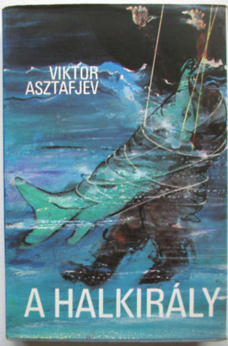 Viktor asztafjev - A halkirly