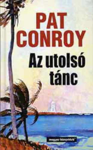 Pat Conroy - Az utols tnc