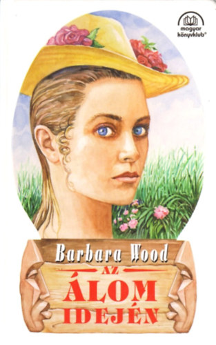 Barbara Wood - Az lom idejn