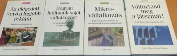 Richard Greensted, Godfrey Harris Larry Easto - Larry Wilson Gregrey J. Harris - Hersch Wilson - Az elégedett vevő a legjobb reklám + Hogyan indítsunk saját vállalkozást + Mikrovállalkozás + Változtasd meg a játszmát! (4 kötet üzleti élet, vállalkozás, marketing)