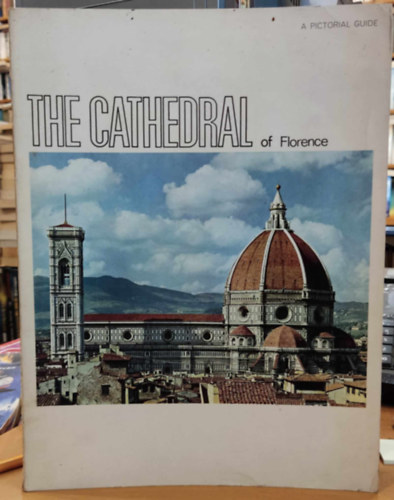 Stefano Bottari - A Pictorial Guide: The Cathedral of Florence