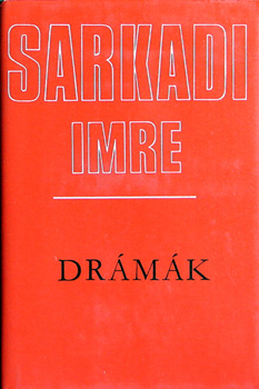 Sarkadi Imre - Sarkadi Imre drmk