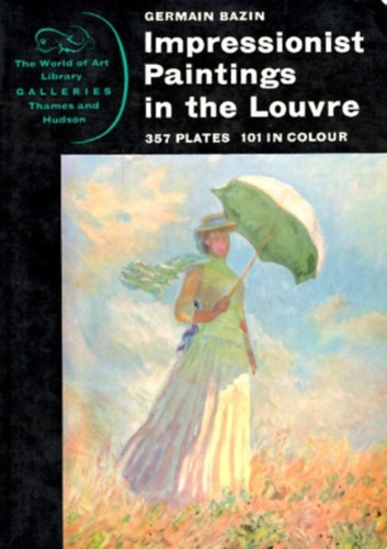 Germain Bazin - Impressionist Paintings in the Louvre