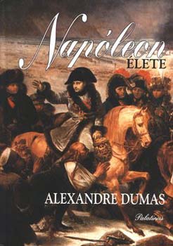 Alexandre Dumas - Nap�leon �lete