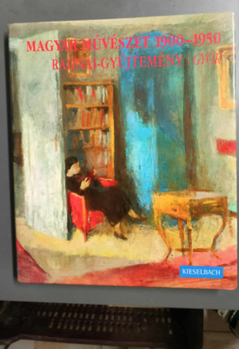 Kieselbach Galria - Magyar mvszet 1900-1950 - Radnai-gyjtemny, Gyr