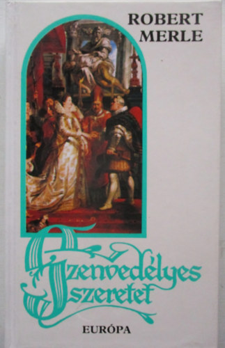 Robert Merle - Szenved�lyes szeretet