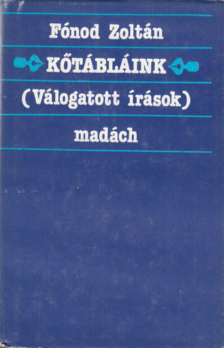 Fónod Zoltán - Kőtábláink (Válogatott írások)