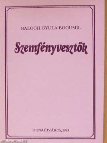 Balogh Gyula Bogumil - Szemfnyvesztk