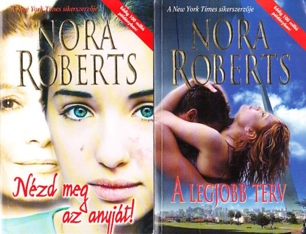 Nora Roberts - Nzd meg az anyjt! + A legjobb terv (2 db)