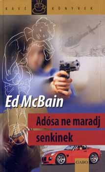 Ed McBain - Adsa ne maradj senkinek