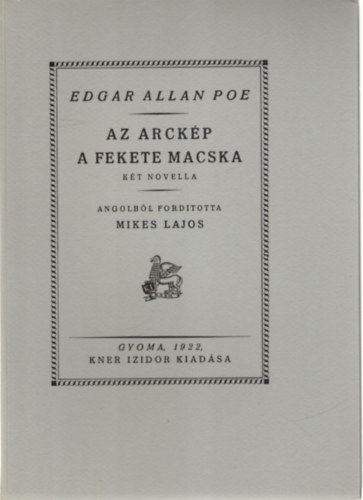 Mikes Lajos  Edgar Allan Poe (ford.) - Az arck�p o A fekete macska (Monumenta Literarum II. sorozat, 10. sz�m)