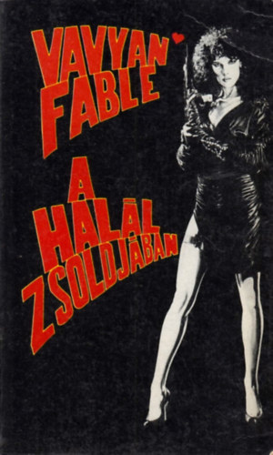 Vavyan Fable - A hal�l zsoldj�ban