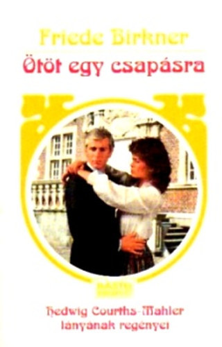 Friede Birkner - �t�t egy csap�sra
