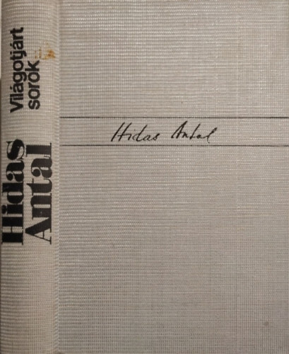 Hidas Antal - Vil�gotj�rt sorok