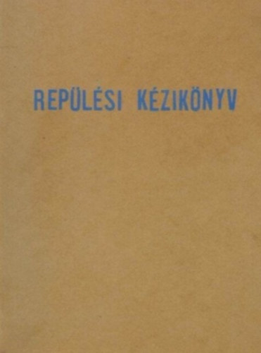 Horti K�lm�n  (szerk.) - K�zforgalmon k�v�li rep�l�si k�zik�nyv