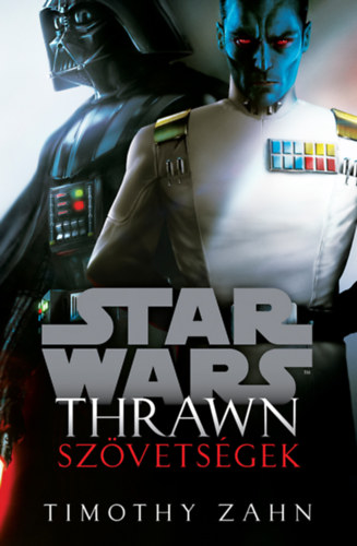 Timothy Zahn - Star Wars: Thrawn - Sz�vets�gek