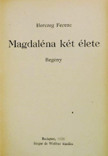 Herczeg Ferenc - Magdalna kt lete