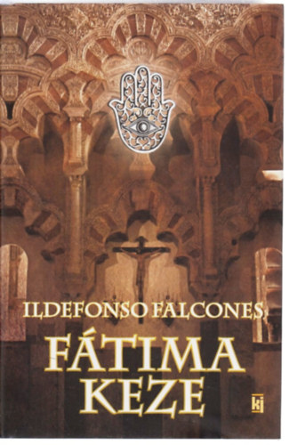 Ildefonso Falcones - Fátima keze