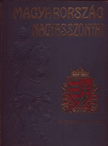 Farkas Emőd-Nemes Mihály - Magyarország nagyasszonyai II.