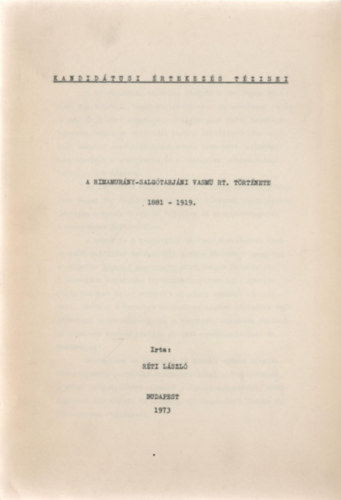 R�ti L�szl� - A Rimamur�ny-Salg�tarj�ni Vasm� Rt. t�rt�nete (1881-1919)