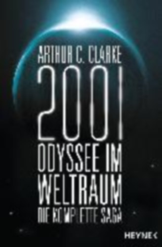 Arthur C. Clarke - 2001: Odyssee im Weltraum - Die Komplette Saga