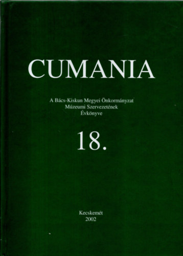 Brth Jnos  (szerkeszt) - Cumania  A Bcs-Kiskun Megyei nkormnyzat  Mzeumi Szervezetnek vknyve  18.
