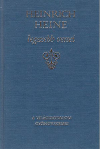 Heinrich Heine - Heinrich Heine legszebb versei