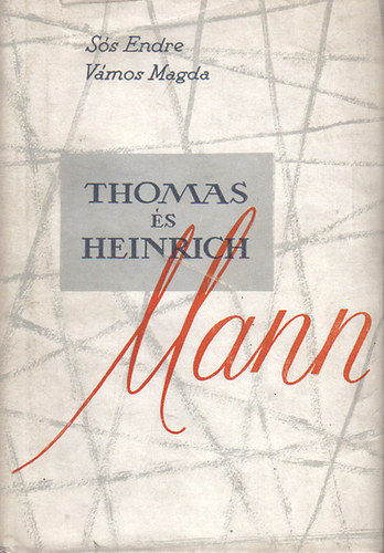S�s Endre-V�mos Magda - Thomas �s Heinrich Mann