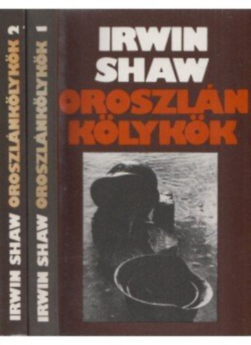 Irwin Shaw - Oroszl�n k�lyk�k I-II