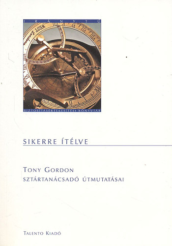 Tony Gordon - Sikerre tlve (Tony Gordon sztrtancsad tmutatsai)