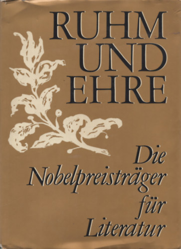 Herbert Reino Rolf Hochhuth - Ruhm und Ehre. Die Nobelpreistrger fr Literatur