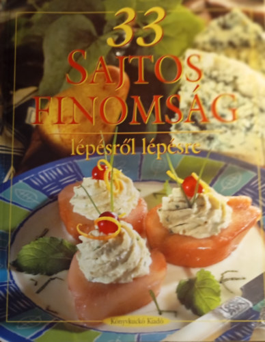 Hunyaddorbai Csaba - 33 sajtos finoms�g - L�p�sr�l l�p�sre