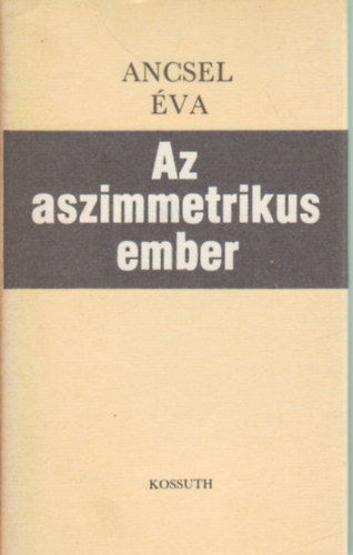 Ancsel va - Az asszimetrikus ember