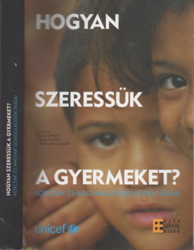 Janusz Korczak - Hogyan szeress�k a gyermeket