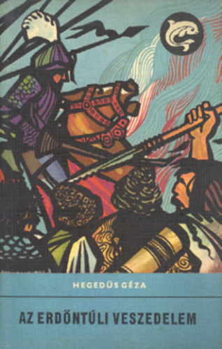 Heged�s G�za - Az erd�nt�li veszedelem
