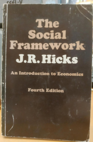 J. R. Hicks - The Social Framework - An Introduction to Economics (Fourth Edition)