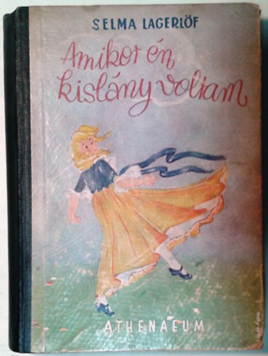 Selma Lagerlf - Amikor n kislny voltam