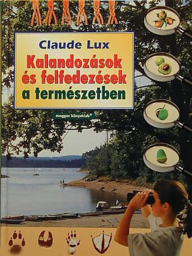 Claude Lux - Kalandozsok s felfedezsek a termszetben